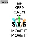 S V G - Dope It Move It Original Mix