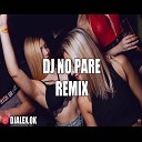 DJ ALEX - DJ No Pare Remix