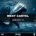 West Cartel - Ready 4 Original Mix