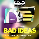 Denis First & Reznikov - Alle Farben – Bad Ideas (Denis First & Reznikov Remix)