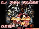 Dj Max House - Deep House Insade 80 e Mix 2