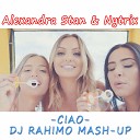 Alexandra Stan Nytrix - Ciao 2k17 DJ RAHIMO FIRST MASH UP