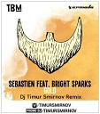 Sebastien feat Bright Sparks - Gold Dj Timur Smirnov Remix