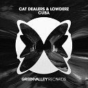 Cat Dealers Lowderz - Cuba Original Mix