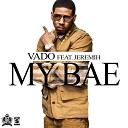 Vado feat Jeremih - My Bae