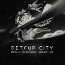 Detour City - Merlin Everybody Knows Drumsound Bassline Smith…