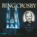 Bing Crosby - O Lord I Am Not Worthy Single Version