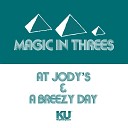 Magic in Threes - At Jody s