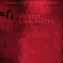 Maxence Luchi feat Anne Caroline - Sit Still Look Pretty