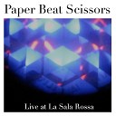 Paper Beat Scissors - All It Was Live at La Sala Rossa