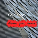 SoldierBoi - Love You More