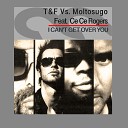 T F vs Moltosugo feat Ce Ce Rogers - I Can t Get over You Db Boulevard Trilogy Mix