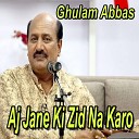 Ghulam Abbas - Dil Mein Ik Bat Hai