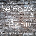 Maximilian Dietrich - Be Happy Berlin