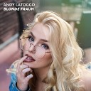Andy LaToggo - Blonde Frau n Kraut R ben s Br netten Dubmix
