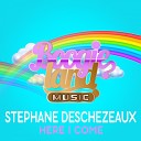 Stephane Deschezeaux - Here I Come Original Mix