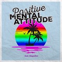 Positive Mental Attitude - Hollywood
