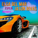 Elsa Del Mar Jason Rivas - Espejo Radio Remix