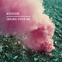 Avision - Taking Over Me Chambray Remix