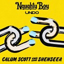 Naughty Boy Calum Scott Shenseea - Undo