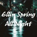 Ellin Spring - All Night Original Mix