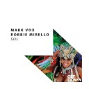 Mark Vox Robbie Mirello - Sol Original Mix