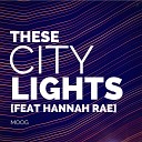 Moog - These City Lights feat Hannah Rae