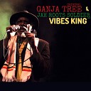 Original Ganja Tree Jah Roots Soldier - Vibes King