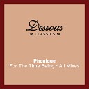 Phonique - For The Time Being (feat. Erlend Øye) (Phonique's 10 Years After Remix)