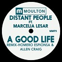Distant People feat Marcelia Lesar - A Good Life Homero Espinosa Allen Craig Dub