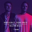 DubVision feat Denny White - Million Miles Extended Mix