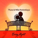 7Fane Mila Hotimskaya - Every Night