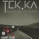 Tek Ka - Sahara De Los Atunes Tito K Remix