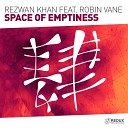 Rezwan Khan feat Robin Vane - Space Of Emptiness KaltFlut Extended Remix