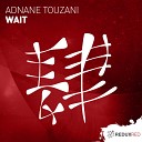 Adnane Touzani - Wait Original Mix