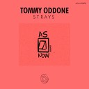 Tommy Oddone - Strays Original Mix