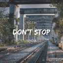 R O T H - Don t Stop Original Mix