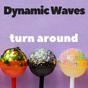 Dynamic Waves - Turn Around Harbant Remix