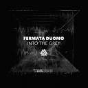 Fermata Duomo - Into The Grey Original Mix