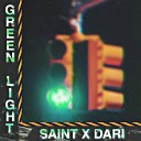 SAINT feat DARI - Green Light