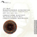 Christophe Rousset Academy of Ancient Music Christopher… - J S Bach Concerto for Harpsichord Strings and Continuo No 3 in D major BWV 1054 2 Adagio e piano…