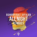 Bsharry feat Jay Alien - All Night James Black Pitch Remix