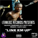 Calicoe feat C Note Cash Band Gang AJ - Line Em Up