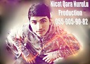Nicat Qara NuruLu Production 055 905 90 82 - Eli Dunya Gel Gel Ezizim 2015 055 905 90 82