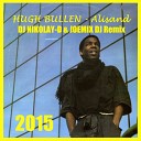 HUGH BULLEN - Alisand DJ NIKOLAY D JOEMIX DJ Remix 2015