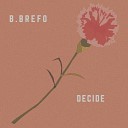 B Brefo - Decide