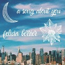 Felicia Berrier - A Song About You