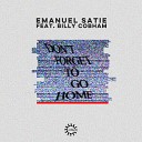Emanuel Satie feat Billy Cobham - Don t Forget To Go Home Radio Edit