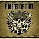 Riverside Riot - Down The Street