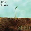 Owen Ross - A Seed Between Your Teeth